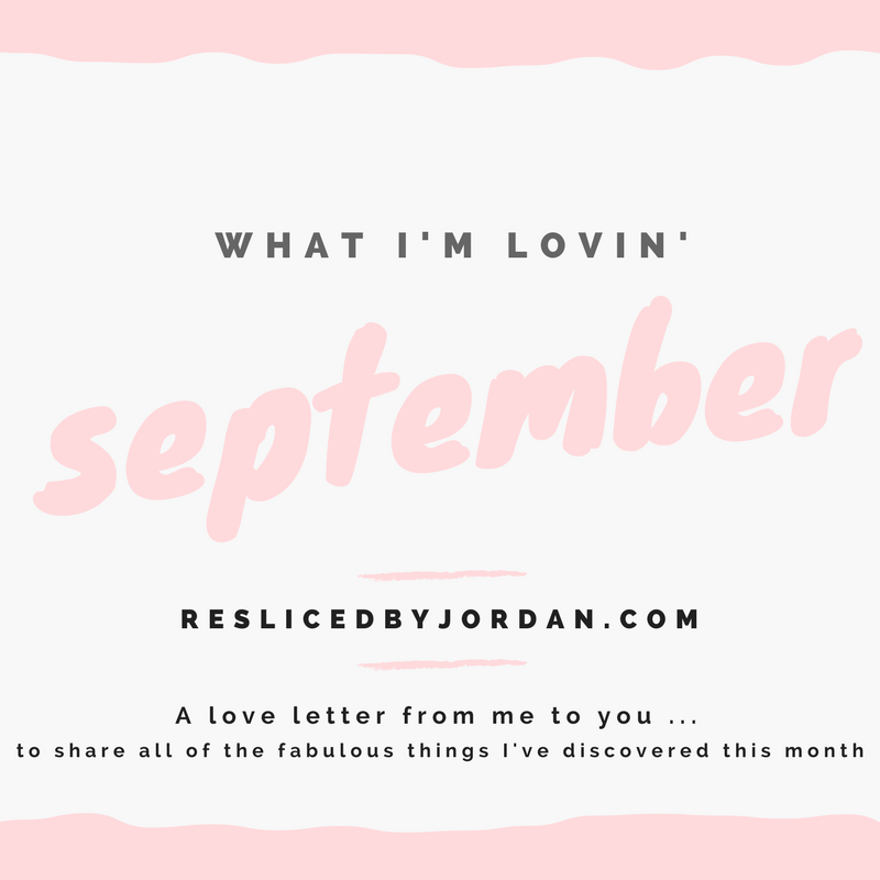 What I’m Lovin’ in&nbsp;September