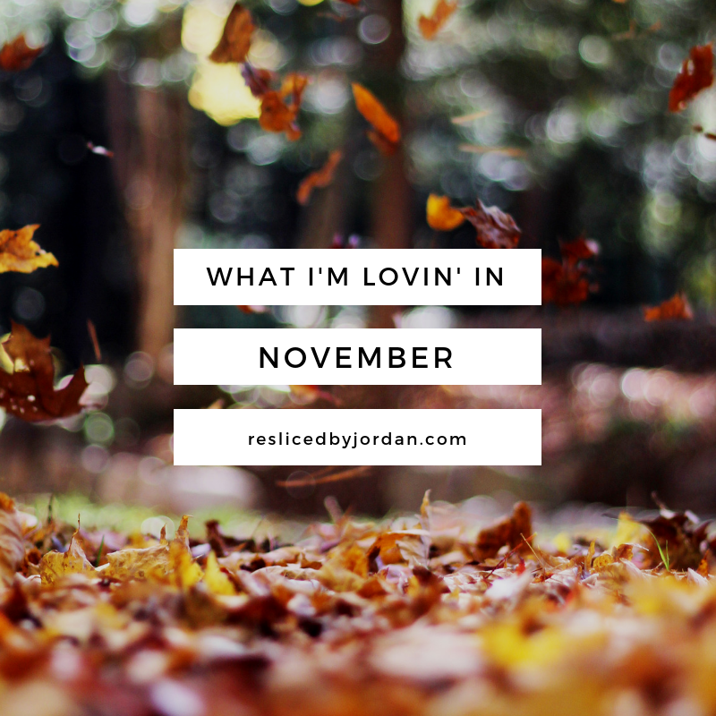 What I’m Lovin’ in&nbsp;November